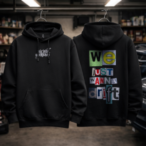 PREORDER - We just wanna drift - HOODIE