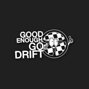 Good Enough Go Drift - DIECUT